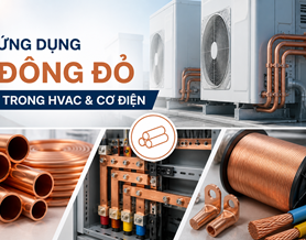 ỨNG DỤNG ĐỒNG ĐỎ TRONG HỆ THỐNG HVAC VÀ CƠ ĐIỆN